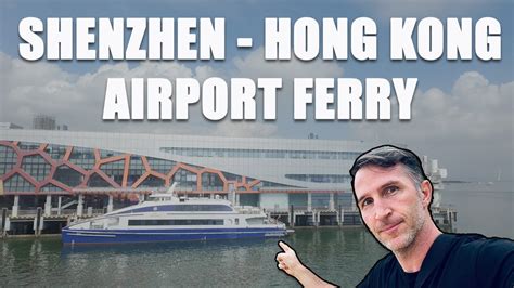 Hong Kong Airport to Shenzhen Ferry .
